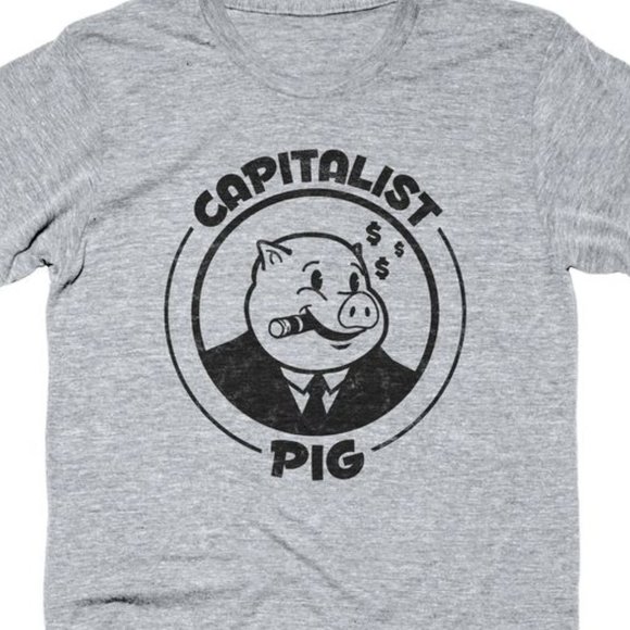 Capitalist Pig T shirt New Government - Picture 1 of 1